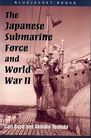 Seller image for THE JAPANESE SUBMARINE FORCE AND WORLD WAR II for sale by Books on the Boulevard