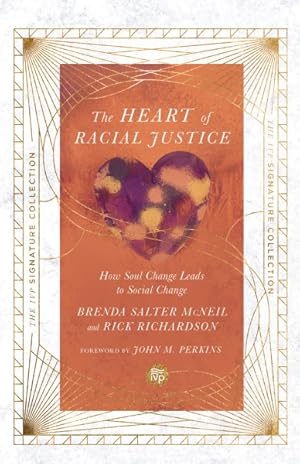 Bild des Verkufers fr Heart of Racial Justice : How Soul Change Leads to Social Change zum Verkauf von GreatBookPrices