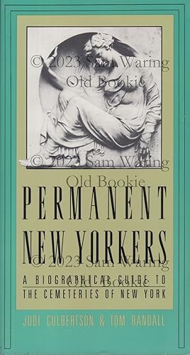 Bild des Verkufers fr Permanent New Yorkers: a biographical guide to the cemeteries of New York zum Verkauf von Old Bookie