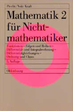 Bild des Verkufers fr Mathematik 2 fr Nichtmathematiker, Funktionen, Folgen und Reihen, Differential- und Integralrechnung, Differentialgleichungen, Ordnung und Chaos. zum Verkauf von Antiquariat Bookfarm