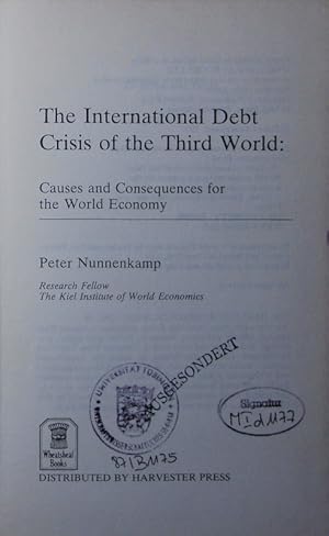 Seller image for The international debt crisis of the Third World. causes and consequences for the world economy. for sale by Antiquariat Bookfarm