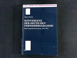 Imagen del vendedor de Konvergenz der deutschen Fernsehprogramme : eine Langzeituntersuchung 1980 - 1992. Aktuelle Medien- und Kommunikationsforschung ; Bd. 2. a la venta por Antiquariat Bookfarm