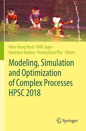 Immagine del venditore per Modeling, Simulation and Optimization of Complex Processes HPSC 2018 : Proceedings of the 7th International Conference on High Performance Scientific Computing, Hanoi, Vietnam, March 19-23, 2018 venduto da AHA-BUCH GmbH