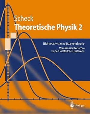 Imagen del vendedor de Theoretische Physik 2: Nichtrelativistische Quantentheorie Vom Wasserstoffatom zu den Vielteilchensystemen. (Springer-Lehrbuch). a la venta por Antiquariat Bookfarm