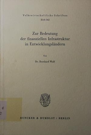 Bild des Verkufers fr Zur Bedeutung der finanziellen Infrastruktur in Entwicklungslndern. zum Verkauf von Antiquariat Bookfarm