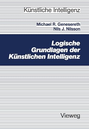 Seller image for Logische Grundlagen der Knstlichen Intelligenz. (Knstliche Intelligenz). for sale by Antiquariat Bookfarm