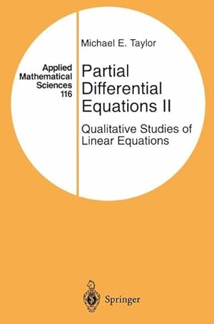 Imagen del vendedor de Partial Differential Equations, II: Qualitative Studies of Linear Equations. (Applied Mathematical Sciences, 116). a la venta por Antiquariat Bookfarm