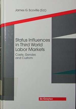 Bild des Verkufers fr Status influences in Third World labor markets. caste, gender, and custom. zum Verkauf von Antiquariat Bookfarm