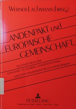 Bild des Verkufers fr Andenpakt und Europische Gemeinschaft. ein Symposion der Johannes Gutenberg-Universitt, Mainz und der Universidad de los Andes, Bogot. zum Verkauf von Antiquariat Bookfarm