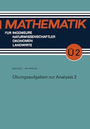 Seller image for bungsaufgaben zur Analysis 2. / Mathematik fr Ingenieure, Naturwissenschaftler, konomen und Landwirte / bungsaufgaben ; 2. for sale by Antiquariat Bookfarm