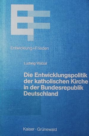 Seller image for Die Entwicklungspolitik der katholischen Kirche in der Bundesrepublik Deutschland. for sale by Antiquariat Bookfarm