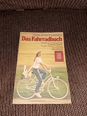 Das Fahrradbuch : Radfahren mit Know-how ; Fahrradtechnik ; Tunen, Touren, Trimmen ; Fahrrad u. Ö...