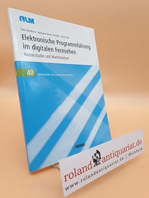 Elektronische Programmführung im digitalen Fernsehen : Nutzerstudie und Marktanalyse / [ALM]. Von...
