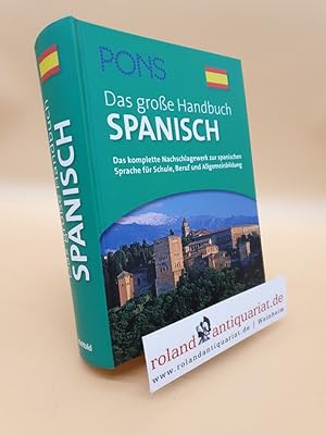 Das große Handbuch Spanisch. Das komplette Nachschlagewerk zur spanischen Sprache für Schule, Ber...