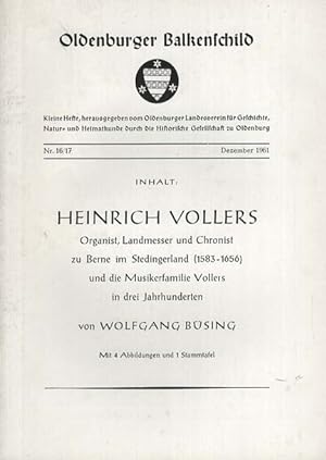 Heinrich Vollers - Organist, Landmesser und Chronist zu Berne im Stedingerland (1583-1656) und di...