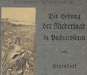 Die Hebung der Niederjagd in Pachtrevieren. Mit besonderer Berücksichtigung des Verhaltens des Ja...