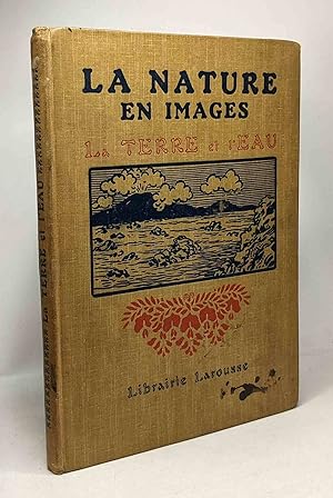 Seller image for La Terre et l'Eau - la nature en images for sale by crealivres