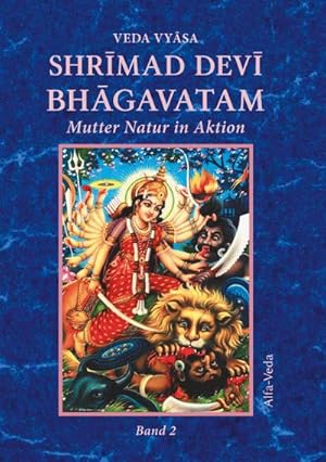 Seller image for Shrimad Devi Bhagavatam Band 2 : Mutter Natur in Aktion for sale by AHA-BUCH GmbH