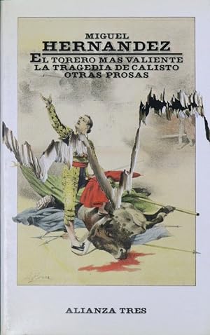Seller image for El torero ms valiente ; La tragedia de Calisto ; Otras prosas for sale by Librera Alonso Quijano