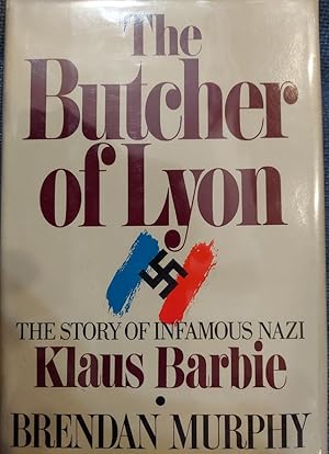 Bild des Verkufers fr The Butcher of Lyon; The Story of Infamous Nazi Klaus Barbie zum Verkauf von The Book House, Inc.  - St. Louis