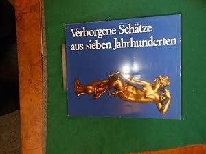 Bild des Verkufers fr Verborgene Schtze aus sieben Jahrhunderten. Ausgewhlte Werke aus dem Kunstgewerbemuseum der Stadt Kln. zum Verkauf von Galerie  Antiquariat Schlegl