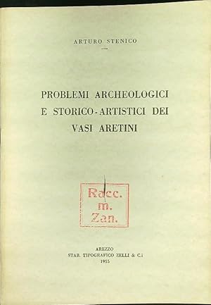 Bild des Verkufers fr Problemi archeologici e storico-artistici dei vasi aretini zum Verkauf von Librodifaccia