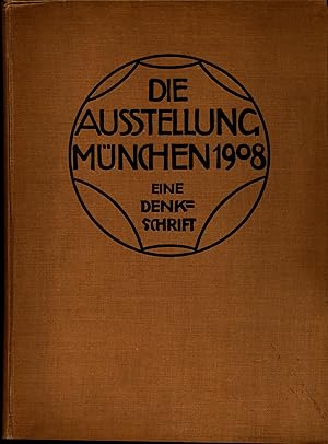 Bild des Verkufers fr Die Ausstellung Mnchen 1908 Eine Denkschrift / Vorwort und Einleitung von Dr. Walther Riezler / Erluternder Text von Gnther von Pechmann / Herausgegeben von der Ausstellungsleitung zum Verkauf von avelibro OHG