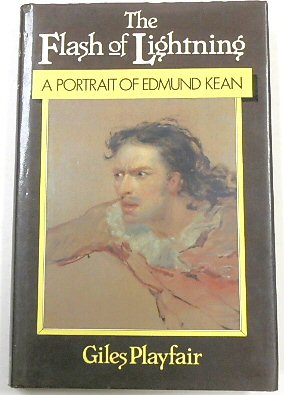 Bild des Verkufers fr The Flash of Lightning: A Portrait of Edmund Kean zum Verkauf von PsychoBabel & Skoob Books