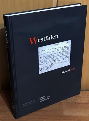 Bild des Verkufers fr Westfalen 84. Band 2006 : Hefte fr Geschichte, Kunst u. Volkskunde. Mitteilungen d. Vereins fr Geschichte und Altertumskunde Westfalens, d. LWL-Landesmuseums fr Kunst und Kulturgeschichte, d. LWL-Amtes fr Denkmalpflege und d. LWL-Museums fr Archologie. zum Verkauf von Antiquariat Peda