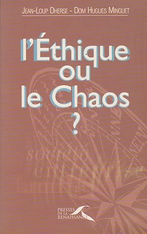 L'éthique or le chaos?