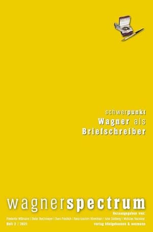 Seller image for wagnerspectrum : Schwerpunkt: Wagner als Briefschreiber. 10 Essays zu ausgewhlten Briefen von Richard Wagner for sale by AHA-BUCH GmbH