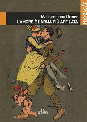 Bild des Verkufers fr L'amore  l'arma pi affilata - Massimiliano Griner zum Verkauf von libreria biblos