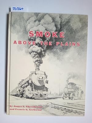 Smoke Above The Plains James Ehernberger Francis G. Gschwind / Union Pacific Kansas Division