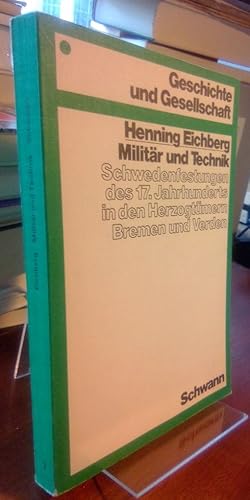 Bild des Verkufers fr Militr und Technik. Schwedenfestungen des 17. Jahrhunderts in den Herzogtmern Bremen und Verden. zum Verkauf von Antiquariat Thomas Nonnenmacher