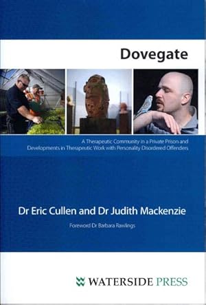 Bild des Verkufers fr Dovegate : A Therapeutic Community in a Private Prison and Developments in Therapeutic Work With Personality Disordered Offenders zum Verkauf von GreatBookPrices