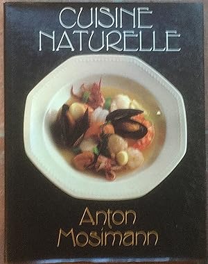 Seller image for Cuisine Naturelle: The Way To Better Health, Longer Life And Happiness for sale by The Glass Key