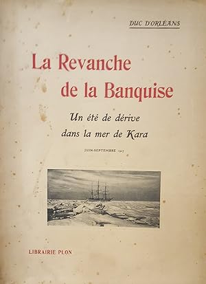 La revanche de la banquise. Un été de dérive dans la mer de Kara juin-septembre 1907