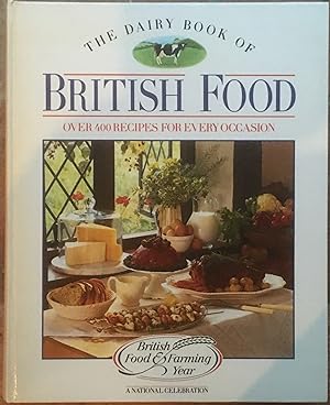 The Dairy Book of British Food: Over Four Hundred Recipes for Every Occasion