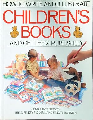 Seller image for How to Write and Illustrate Children's Books and Get Them Published for sale by Librodifaccia