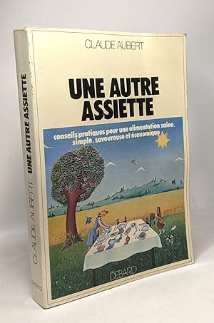 Imagen del vendedor de Une autre assiette : conseils pratiques pour une alimentation saine savoureuse et economique a la venta por crealivres