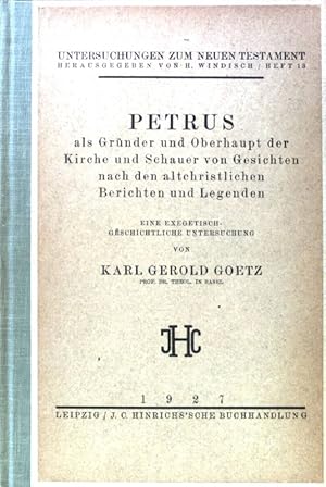 Imagen del vendedor de Petrus als Grnder und Oberhaupt der Kirche und Schauer von Gesichten nach den alt-christlichen Berichten und Legenden : Eine exegetisch-geschichtliche Untersuchung. Untersuchungen zum Neuen Testament ; H. 13 a la venta por books4less (Versandantiquariat Petra Gros GmbH & Co. KG)