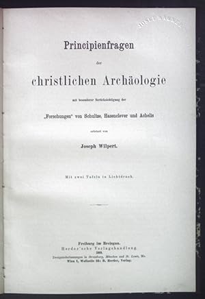 Bild des Verkufers fr Principienfragen der christlichen Archologie mit besonderer Bercksichtigung der "Forschungen" von Schultze, Hasenclever und Achelis. zum Verkauf von books4less (Versandantiquariat Petra Gros GmbH & Co. KG)