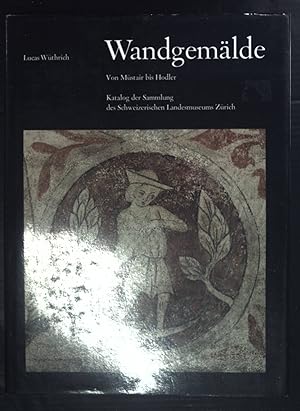 Seller image for Wandgemlde : von Mstair bis Hodler ; Katalog d. Sammlung d. Schweizer. Landesmuseums Zrich. for sale by books4less (Versandantiquariat Petra Gros GmbH & Co. KG)