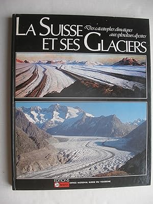 Seller image for La Suisse et ses glaciers - De l'poque glaciaire  nos jours for sale by La Bouquinerie des Antres