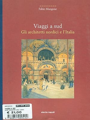 Bild des Verkufers fr Viaggi a sud Gli architetti nordici e l'Italia zum Verkauf von Librodifaccia