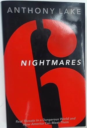 Imagen del vendedor de Six Nightmares. Real Threats in a Dangerous World and How America Can Meet Them. a la venta por Plurabelle Books Ltd