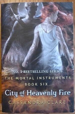 Seller image for The Mortal Instruments 6: City of Heavenly Fire (First UK paperback edition-first printing) for sale by Alpha 2 Omega Books BA