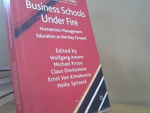 Bild des Verkufers fr Business Schools Under Fire. Humanistic Management Education as Way Forward zum Verkauf von BuchKaffee Vividus e.K.