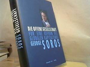 Bild des Verkufers fr Die offene Gesellschaft : fr eine Reform des globalen Kapitalismus. Aus dem Amerikan. von Bernhard Klckener . zum Verkauf von BuchKaffee Vividus e.K.