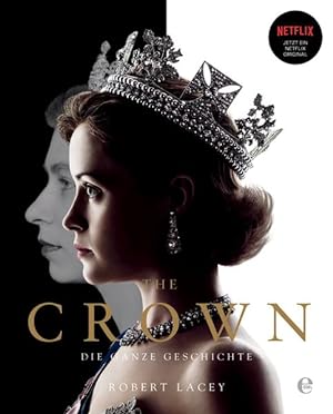 The Crown Die ganze Geschichte